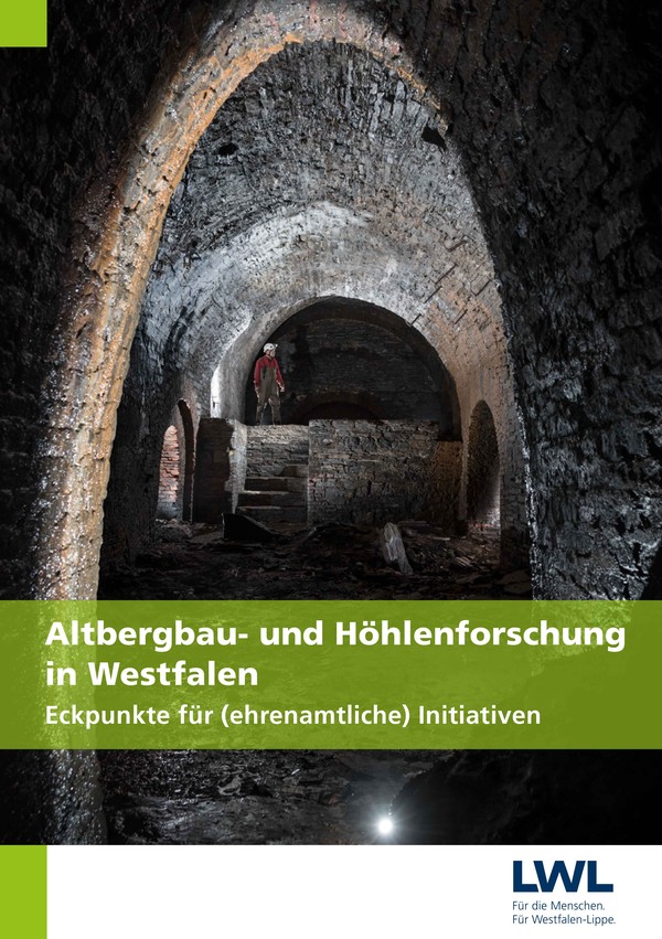 Titelbild Altbergbau- und Höhlenforschung in Westfalen. Eckpunkte für (ehrenamtliche) Initiativen