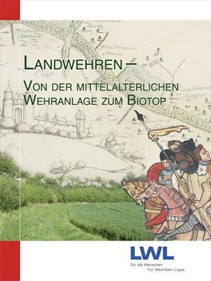 Titebild Landwehren - Von der mittelalterlichen Wehranlage zum Biotop